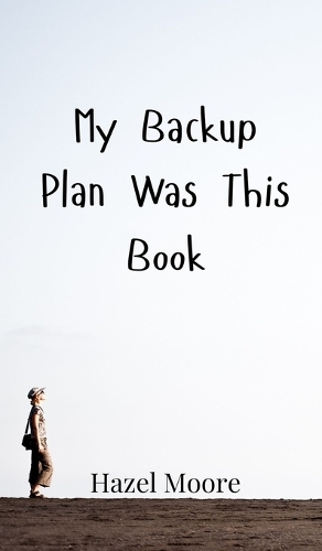 My Backup Plan Was This Book
