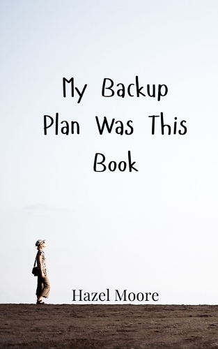 My Backup Plan Was This Book