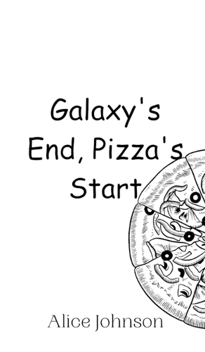 Galaxy's End, Pizza's Start