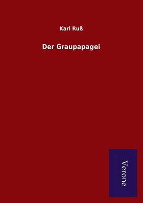 Der Graupapagei