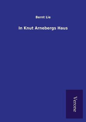 In Knut Arnebergs Haus