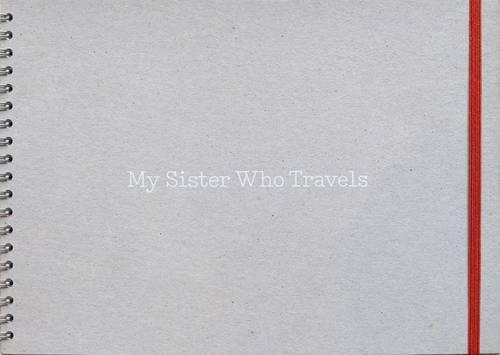 My Sister Who Travels