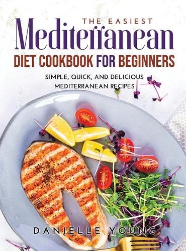 The Easiest Mediterranean Diet Cookbook for Beginners