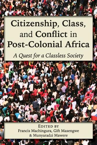 Citizenship, Class, and Conflict in Post-Colonial Africa