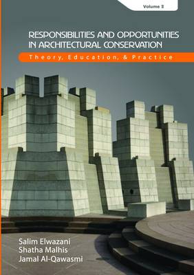 Responsibilities and Opportunities in Architectural Conservation: Theory, Education, and Practice