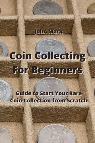 Coin Collecting For Beginners
