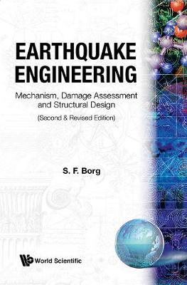 Earthquake Engineering: Mechanism, Damage Assessment And Structural Design (Second And Revised Edition)