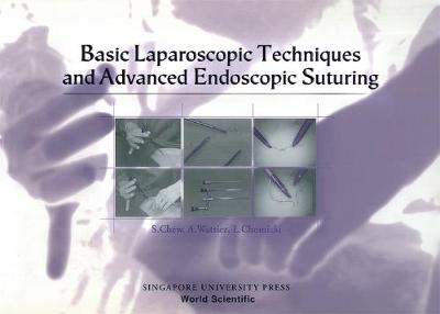 Basic Laparoscopic Techniques And Advanced Endoscopic Suturing: A Practical Guidebook