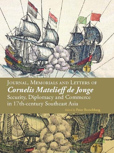 Journal, Memorials and Letters of Cornelis Matelieff De Jonge