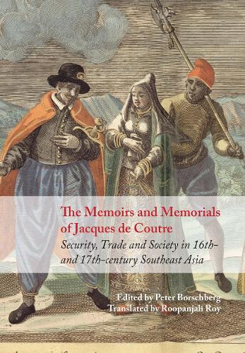 The Memoirs and Memorials of Jacques De Coutreeast Asia