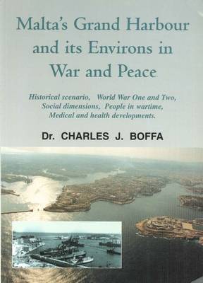 Malta's Grand Harbour and Its Environs in War and Peace
