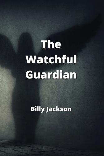The Watchful Guardian