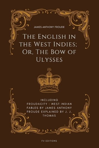 The English in the West Indies; Or, The Bow of Ulysses