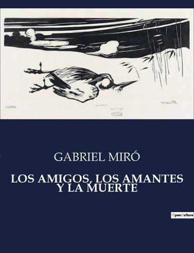 Los Amigos, Los Amantes Y La Muerte