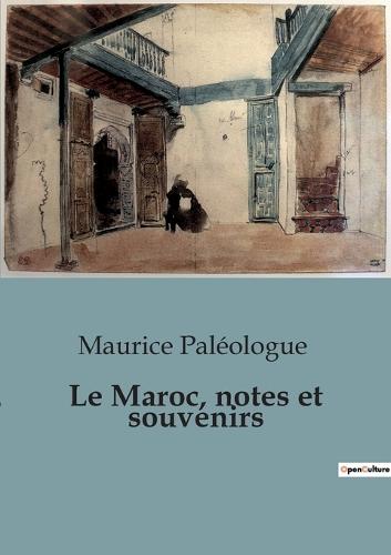 Le Maroc, notes et souvenirs