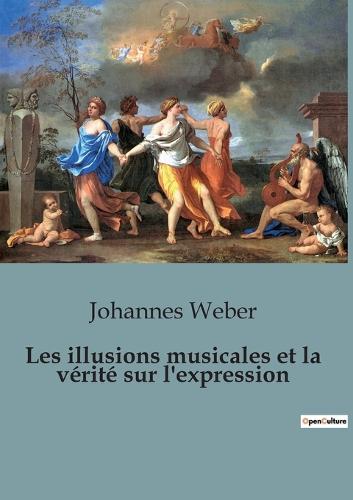 Les illusions musicales et la vérité sur l'expression