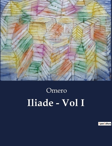 Iliade - Vol I
