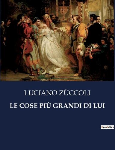 Le Cose Più Grandi Di Lui