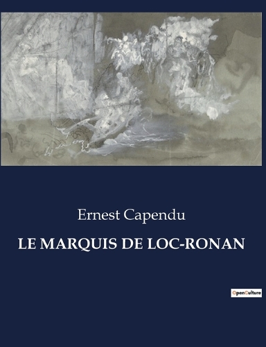 Le Marquis de Loc-Ronan