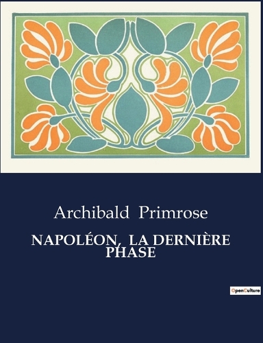Napoléon, La Dernière Phase