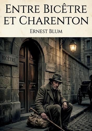 Entre Bicêtre et Charenton