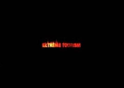 Extreme Tourism