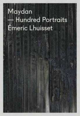 Maydan Hundred Portraits - Emeric Lhuisset