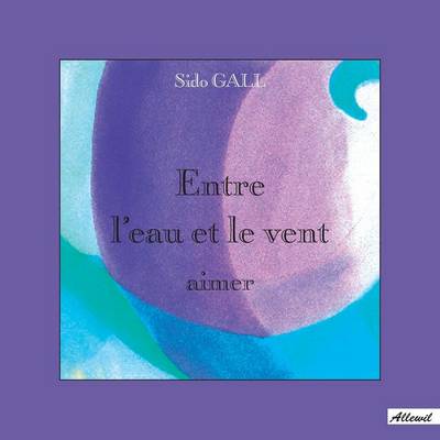 Entre l'eau et le vent aimer