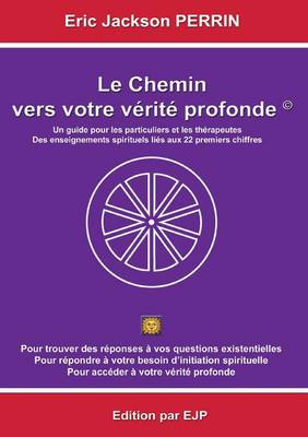 Le Chemin Vers Votre Verite Profonde