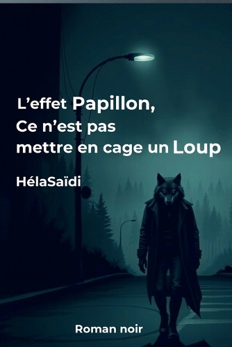 L'effet Papillon, ce n'est pas mettre en cage un Loup