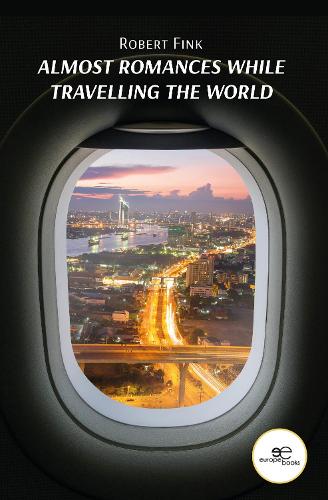 ALMOST ROMANCES WHILE TRAVELLING THE WORLD