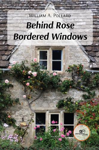BEHIND ROSE BORDERED WINDOWS