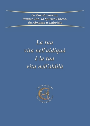 La tua vita nell'aldiquà è la tua vita nell'aldilà