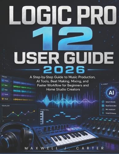 Logic Pro 12 User Guide 2026