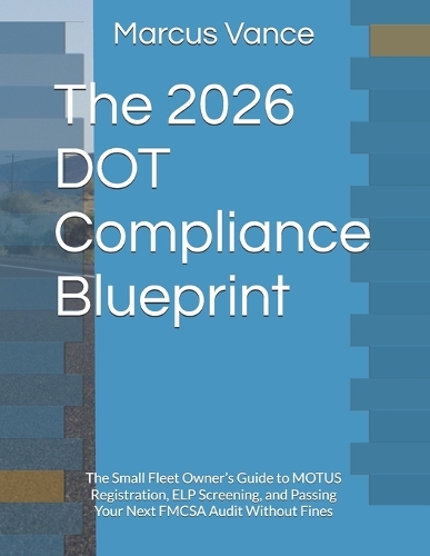 The 2026 DOT Compliance Blueprint