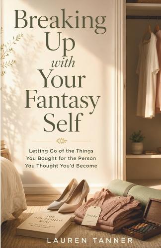 Breaking Up with Your Fantasy Self
