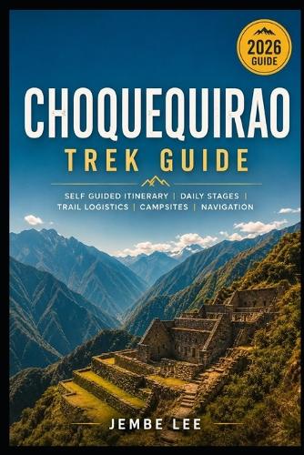 Choquequirao Trek Guide
