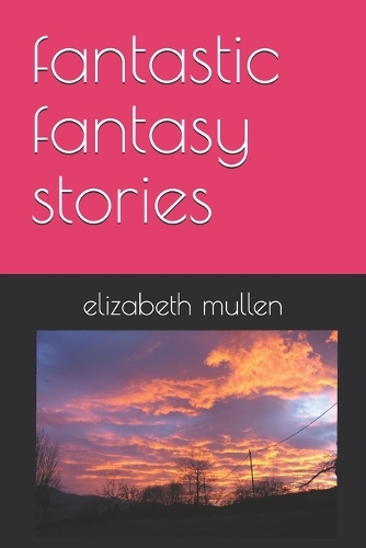 fantastic fantasy stories