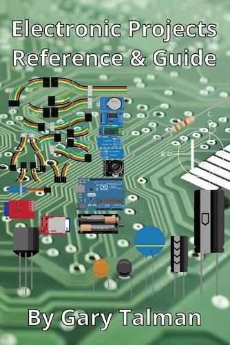 Electronic Projects Reference & Guide