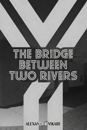 The Bridge Between Two Rivers