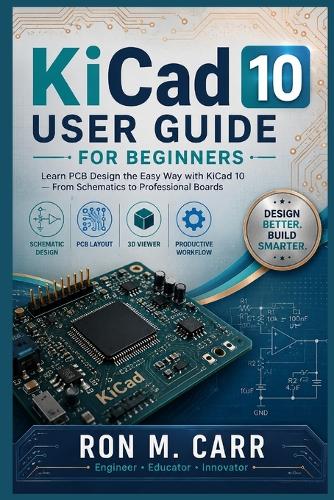 KiCad 10 User Guide for Beginners