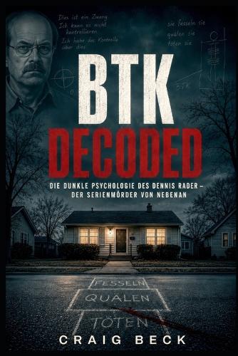 BTK Decoded