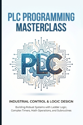 PLC Programming Masterclass Industrial Control & Logic Design
