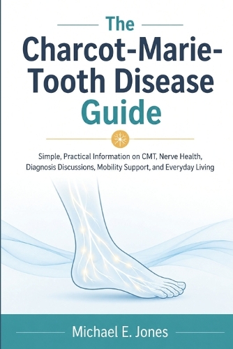 The Charcot-Marie-Tooth Disease Guide