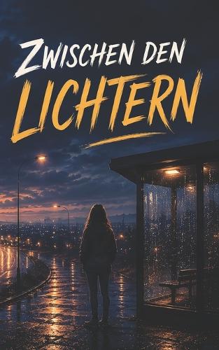Zwischen den Lichtern