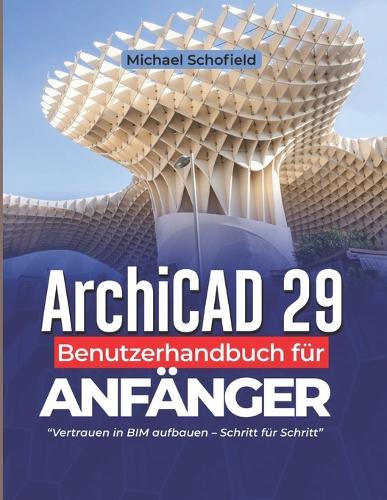 ArchiCAD 29 Benutzerhandbuch für Anfänger