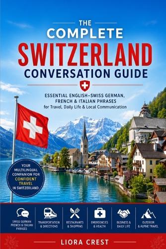 The Complete Switzerland Conversation Guide