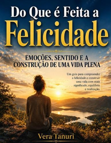 Do Que é Feita a Felicidade