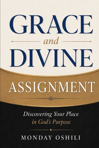 GRACE and DIVINE ASSIGNMENT