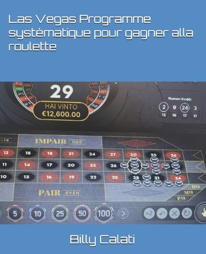 Las Vegas Programme systèmatique pour gagner alla roulette
